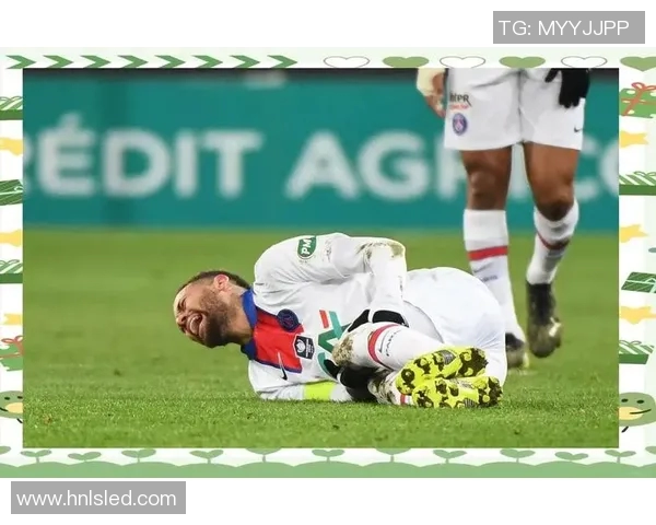 内马尔本赛季遭遇第五次伤病巴黎欧冠前景堪忧引发关注